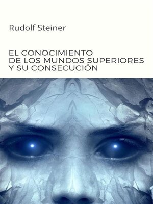 cover image of El conocimiento de los mundos superiores y su consecución (traducido)